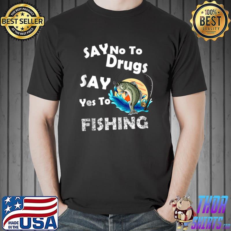 Red Ribbon Squad Week Say No To Say Yes To Fishing T-shirt