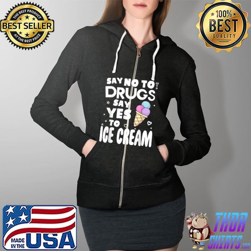 Red Ribbon Squad Week Say No To Say Yes To ICE CREAM T-Shirt Full Zip Hooded