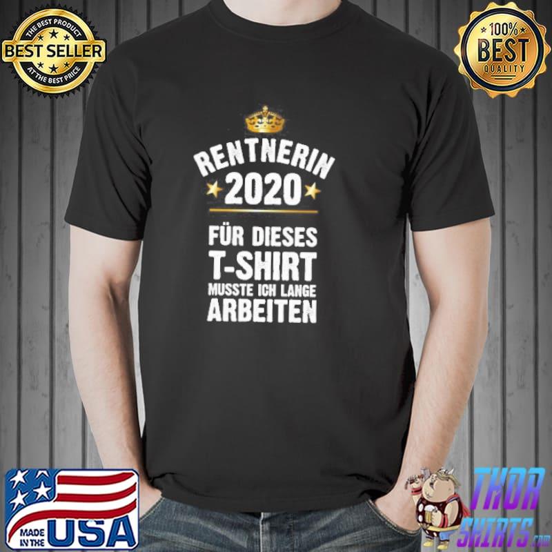 Rentnerin 2020 Fur Dieses Muste Ich Lange Arbeiten s Unisex
