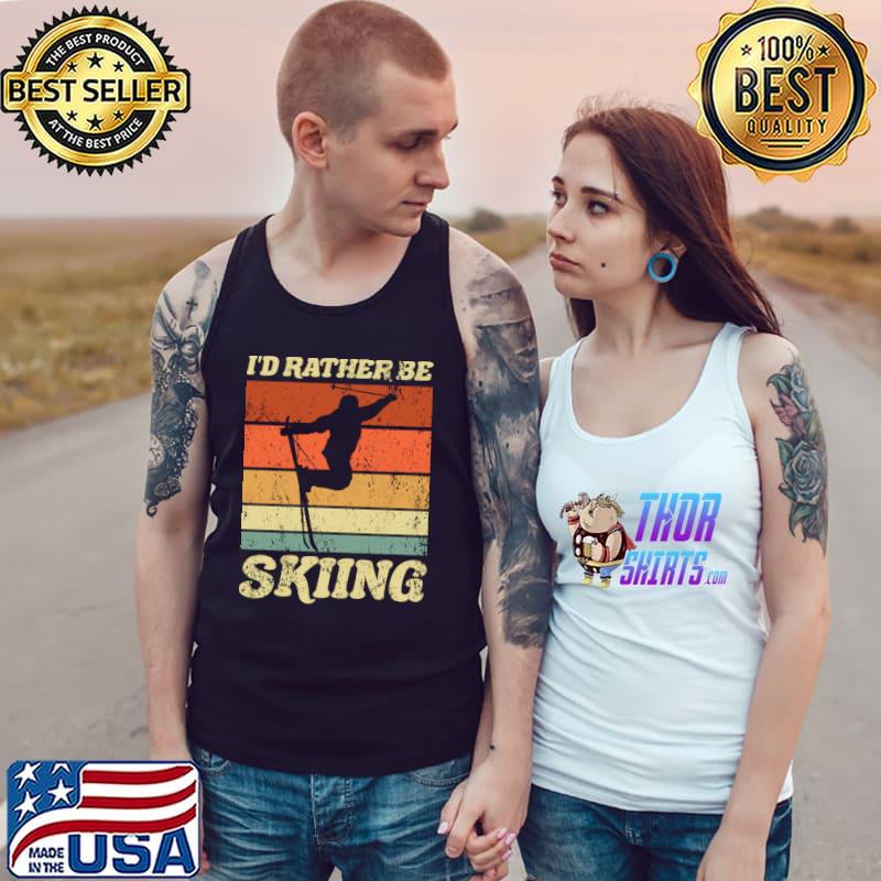 Retro Ski Vacation Winter Sports Skiers I'd Rather Be Skiing T-s Tank Top