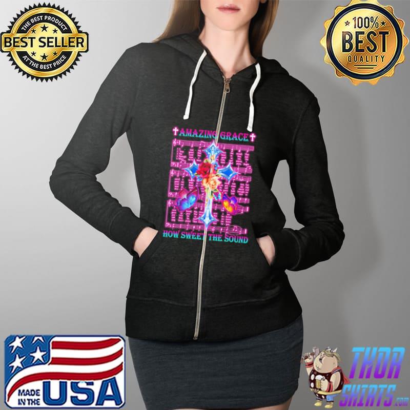 Roses Butterflies Amazing Grace How Sweet The Sound God Shirt Full Zip Hooded