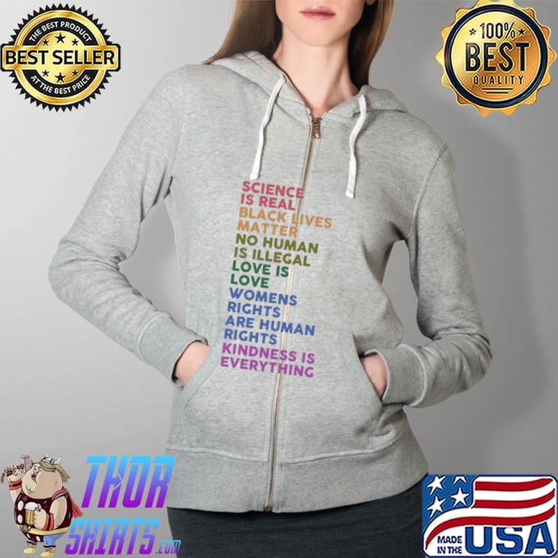 Science is real black lives matter no human is illegal love is love womens rights are human s Full Zip Hooded