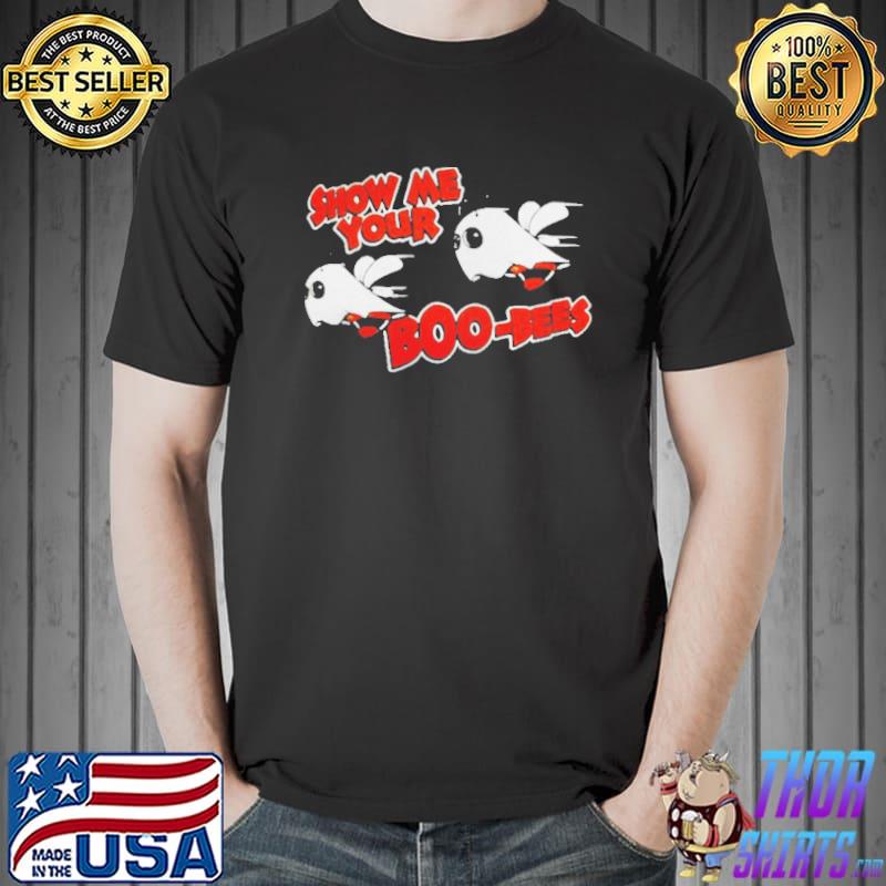 Show me youre boo bees Halloween T-s Unisex