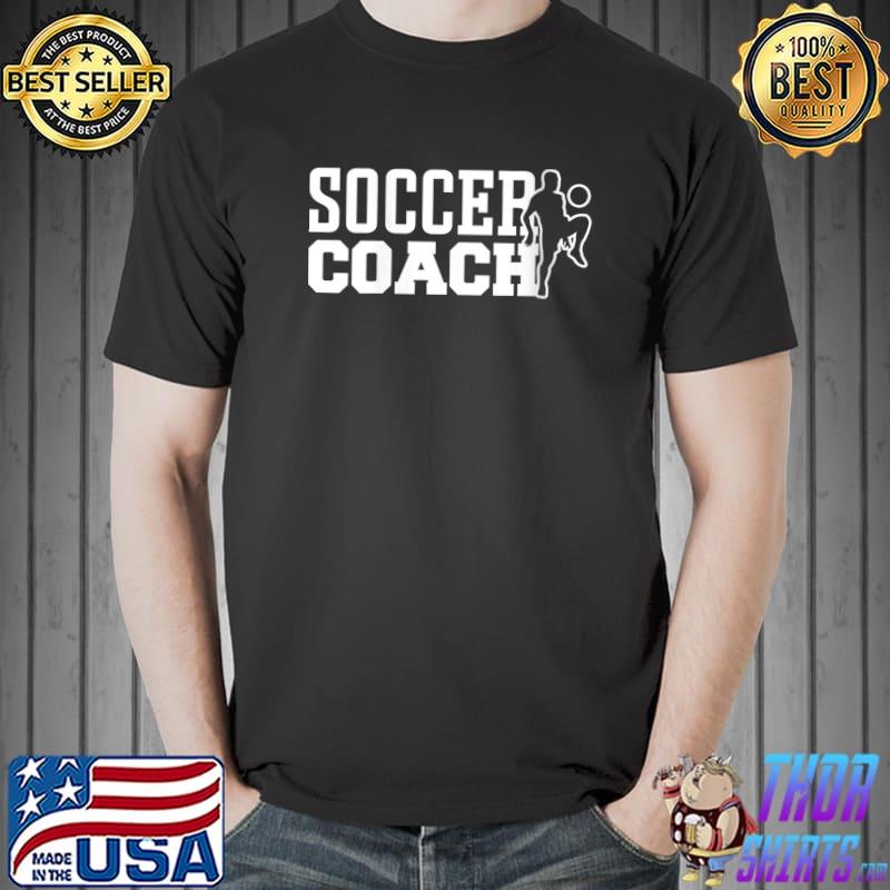Silhouette Soccer Coach T-Shirt