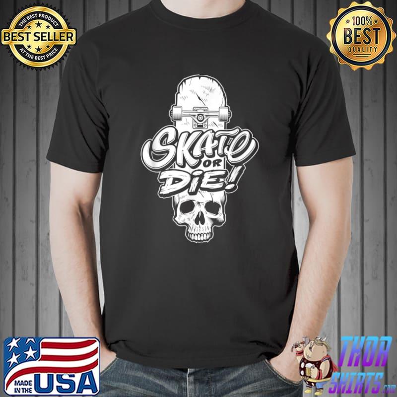 Skate or Die Skateboard Skull Skateboarding Halloween T-Shirt
