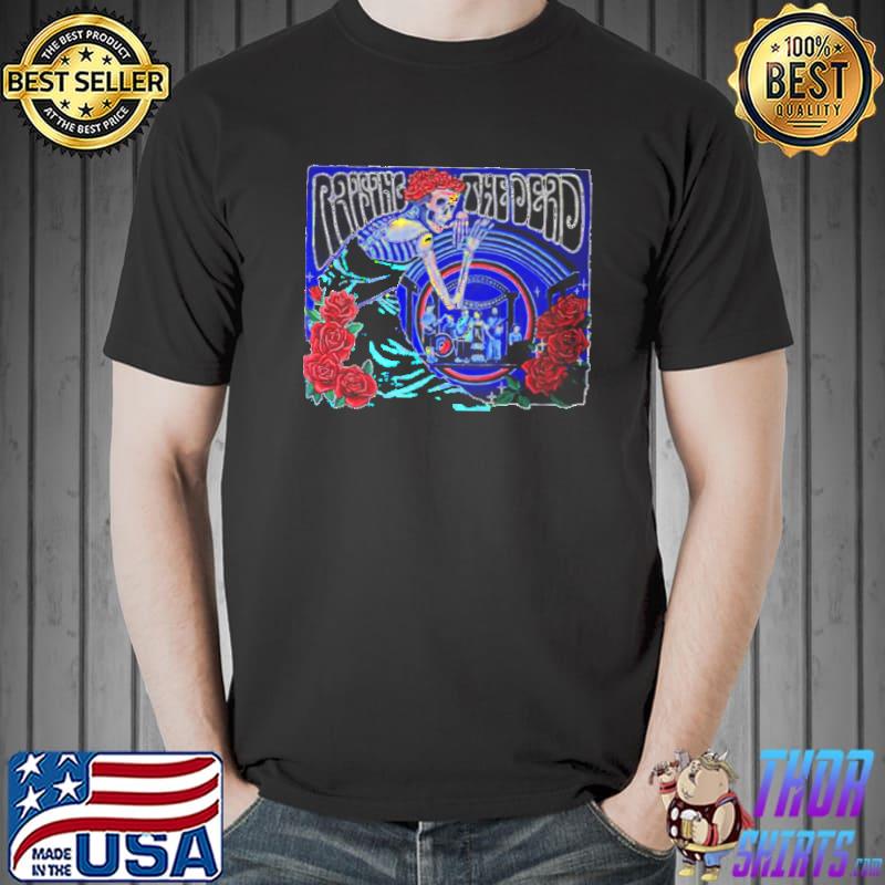Skeleton and roses Raising The Dead shirt