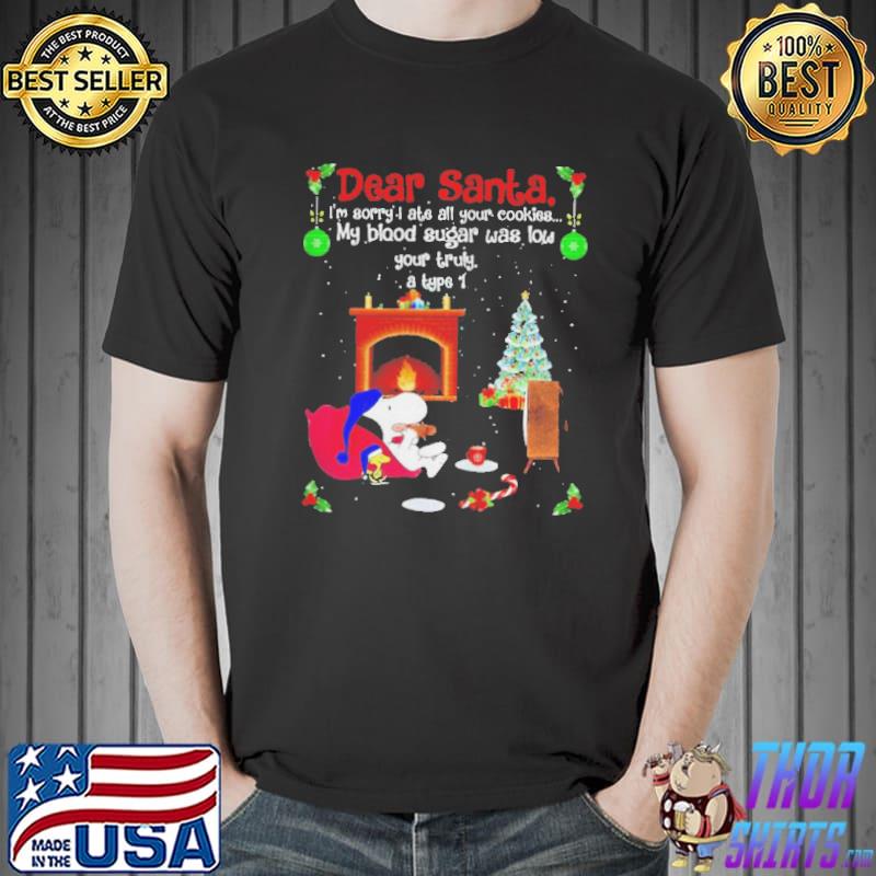Snoopy Dear Santa I’m sorry I ate all your cookies Christmas s Unisex