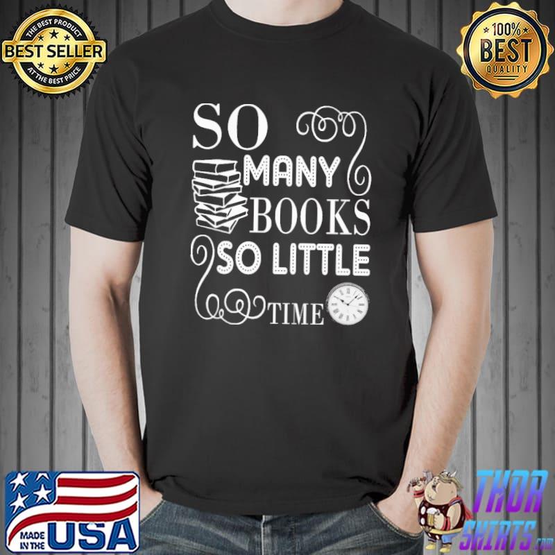 So many books so little time oclock shirt