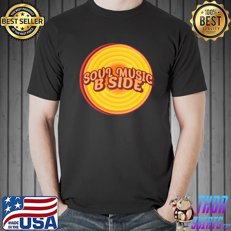 Soul Music B Side Record Vinyl Shirt Unisex
