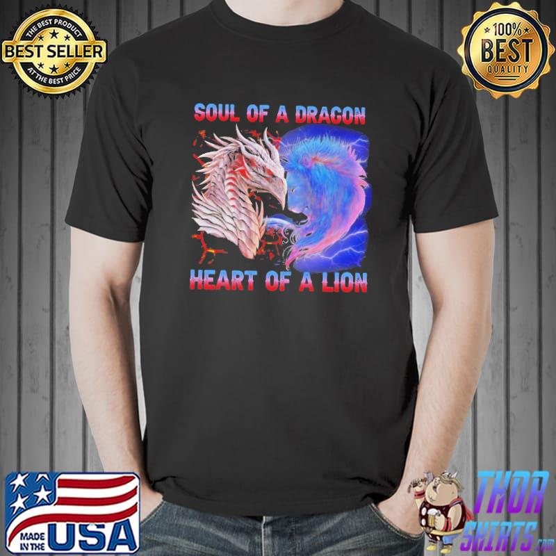 Soul of a dragon heart of a lion shirt
