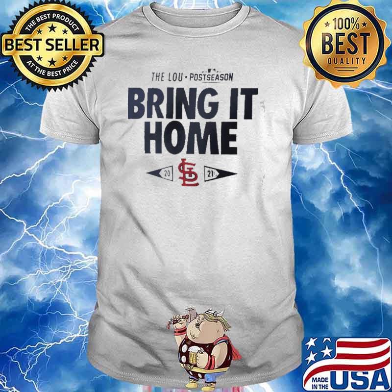 The Lou Postseason Bring it Home St. Louis Cardinals 2021 shirt, hoodie,  tank top, sweater and long sleeve t-shirt