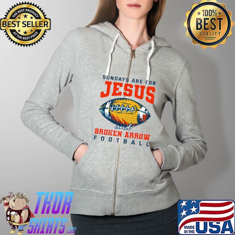 Sundays are for Jesus and Broken Arrow Football T-Shirt Full Zip Hooded