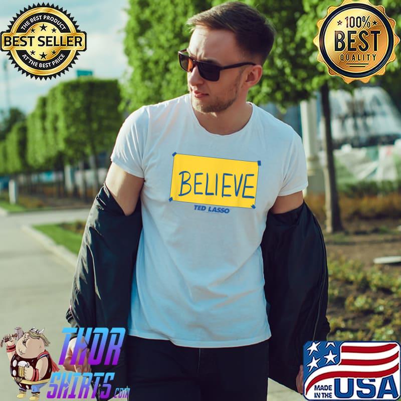 Ted Lasso Believe Yellow Sign T-Shirt Unisex