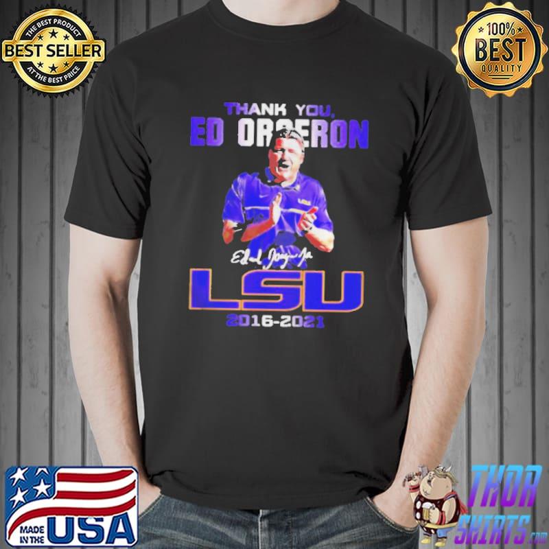 Thank you ed orgeron lsu tiger 2016 2021 signatures s Unisex