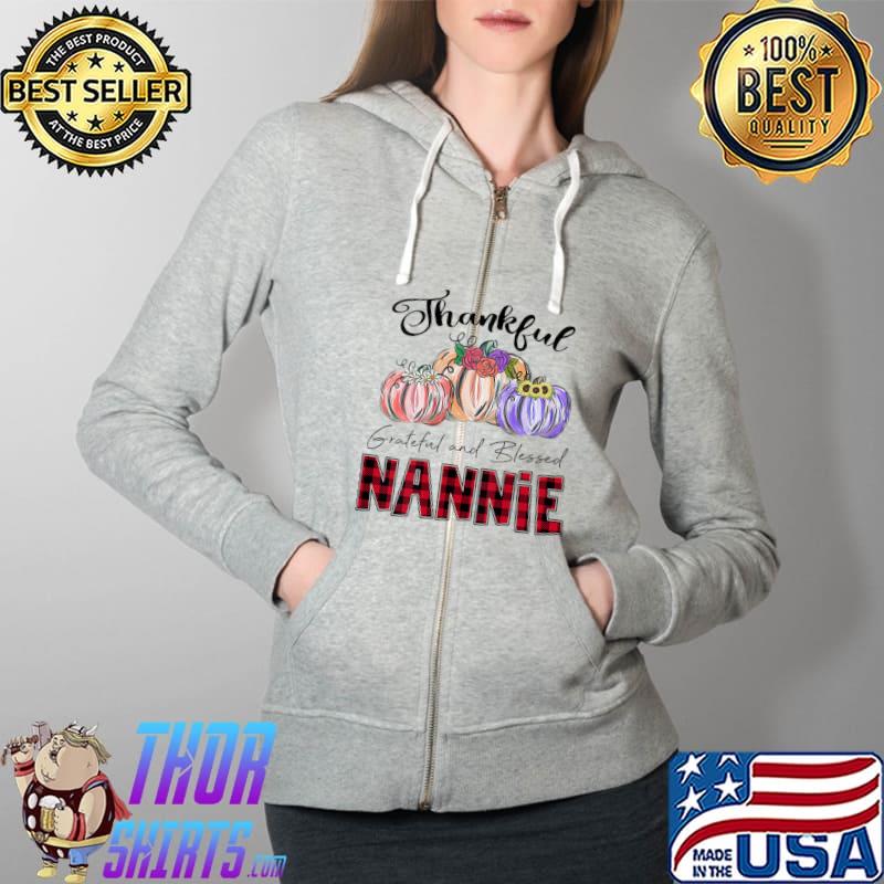 Thankful Greatful Blessed Nannie Flowwer Pumpkin Art T-s Full Zip Hooded
