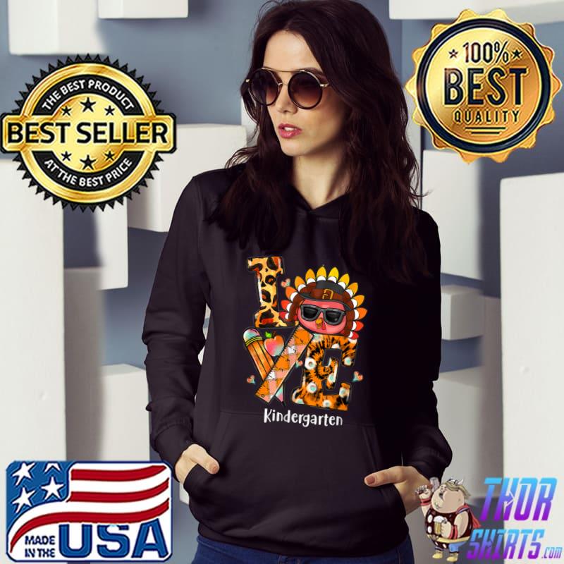 Thankful Love Kindergarten Turkey Teacher Thanksgiving Day T-Shirt Hoodie