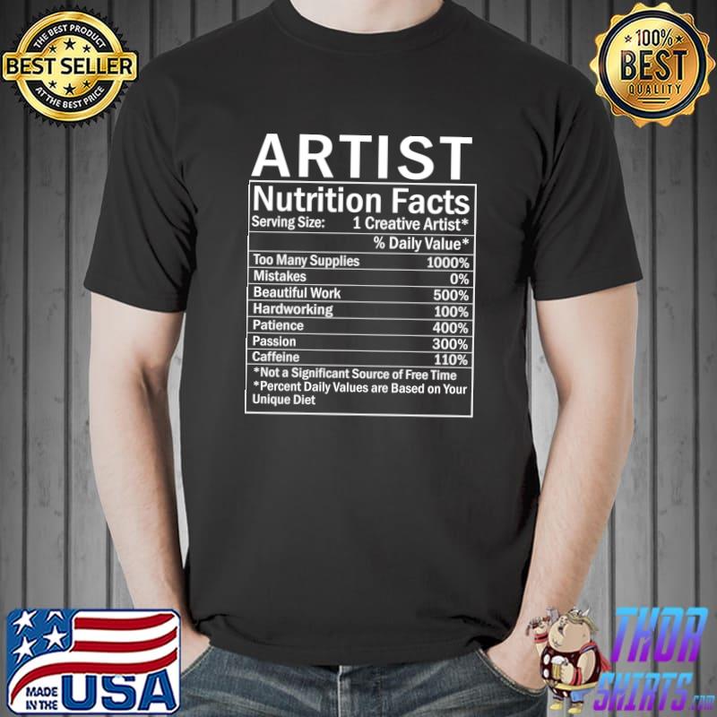 Artist Nutritional Facts T-Shirt Artist Nutritional Facts T-Shirt