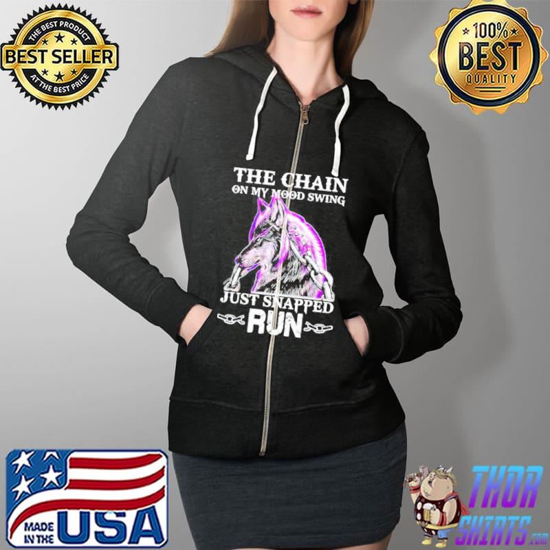 The chain on my mood swing just snapped run cool wolf s Full Zip Hooded