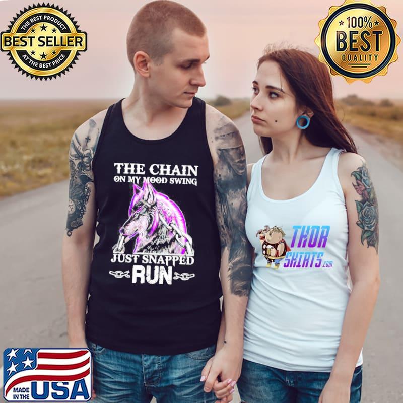 The chain on my mood swing just snapped run cool wolf s Tank Top