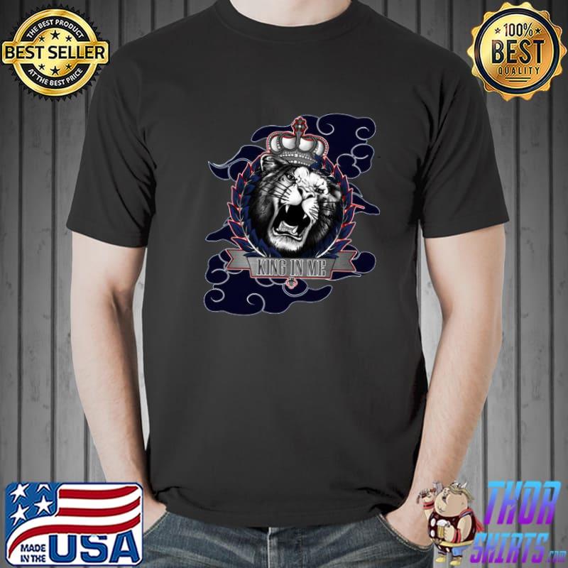 The King In Me Lion Shirt Unisex