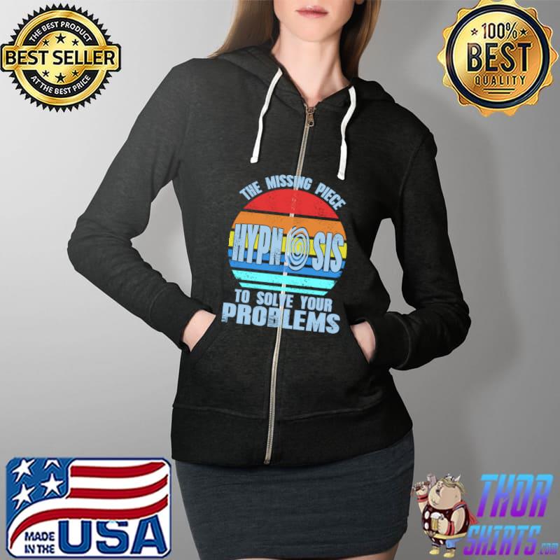 The missing Peace to solve your problems Hypnosis T-s Full Zip Hooded