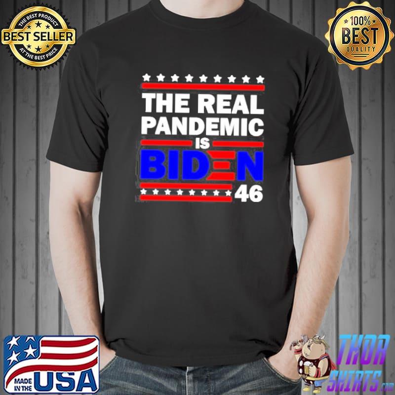 The Real Pandemic Is Biden 46 American flag shirt