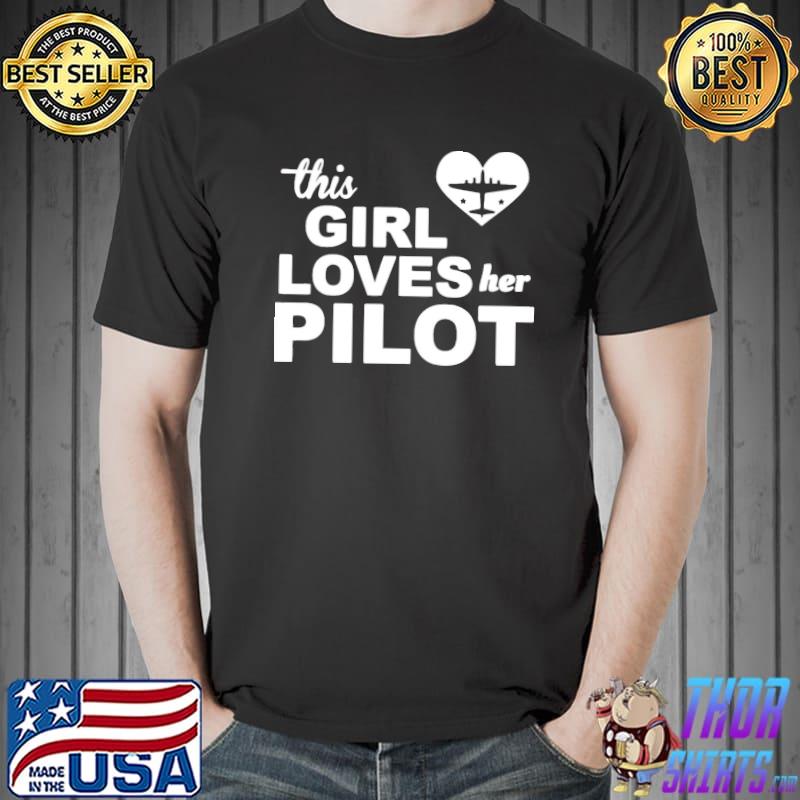 This Girl Loves Her Pilot Shirt
