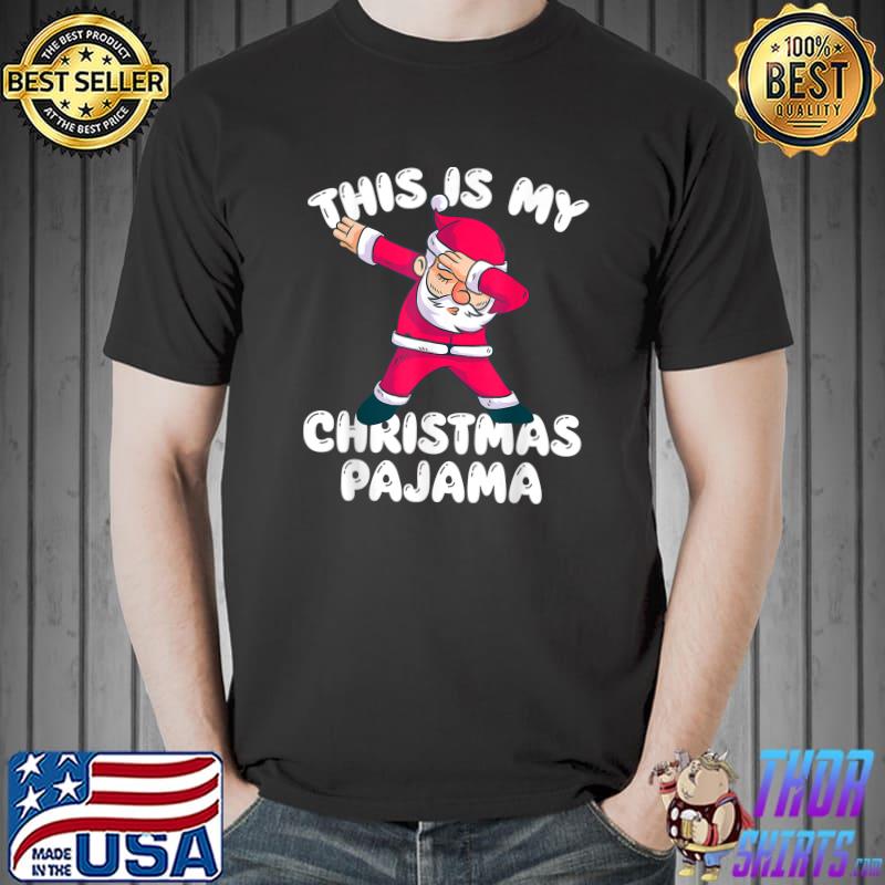 This Is My Christmas Pajama Shirt Women Men Dabbing Santa T-Shirt Unisex