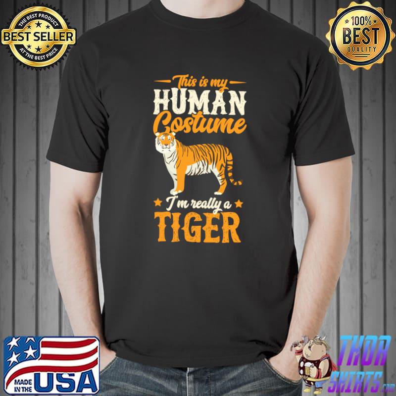 This Is My Human Costume I'm Really A Tiger Funny Halloween T-Shirt