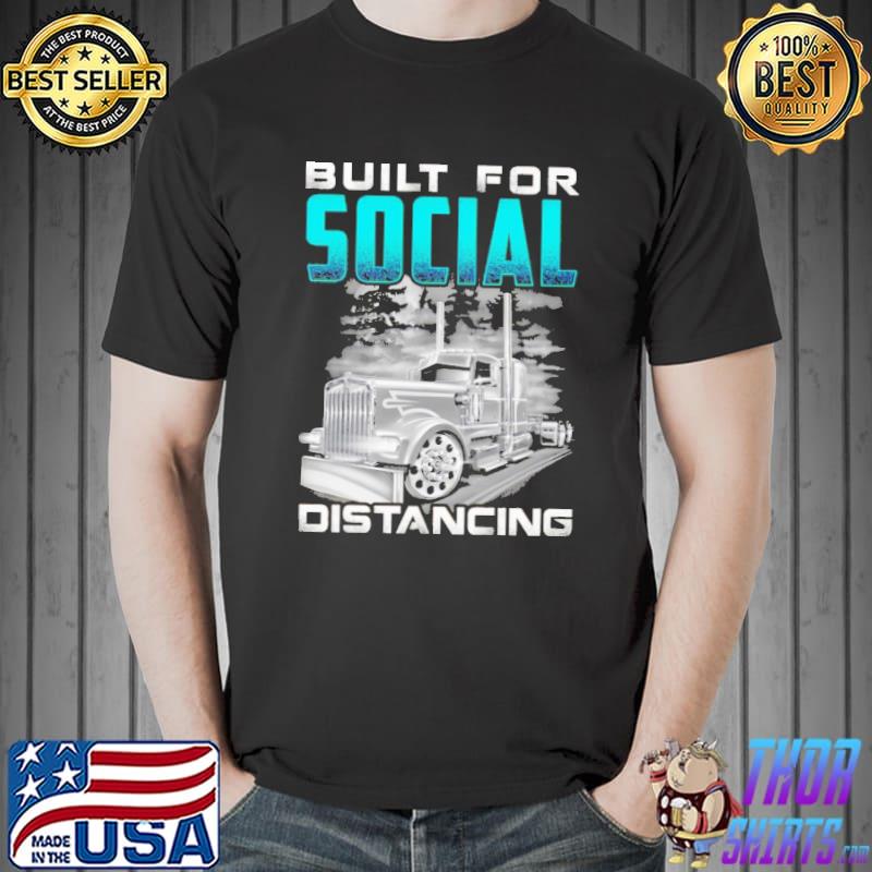 Truck Built For Social Distancing Shirt