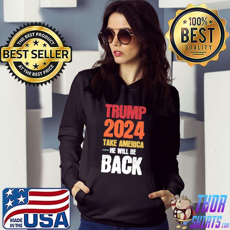 Trump 2024 take america he will be back Patriotic President Premium T-Shirt