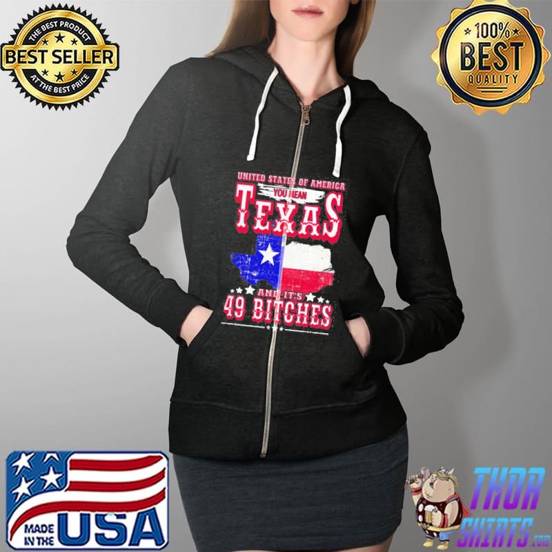 Usa You Mean Texas & It’s 49 Bitches Texan American July 4Th Shirt Full Zip Hooded
