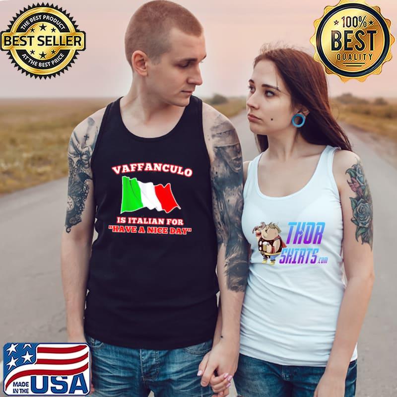 Vaffanculo is Italian for have a nice day s Tank Top