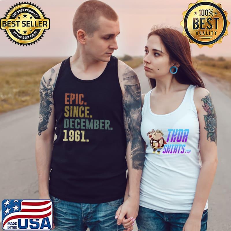 Vintage Epic Since December 1961 60th Birthday T-s Tank Top
