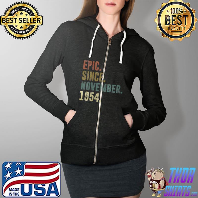 Vintage Epic Since November 1954 67th Birthday T-Shirt Full Zip Hooded
