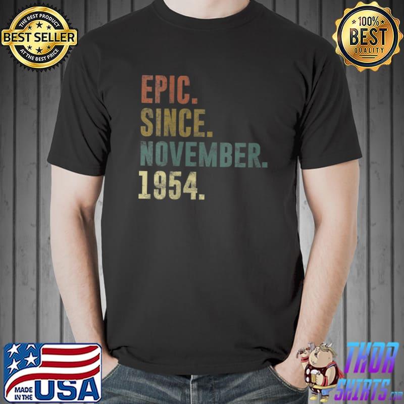 Vintage Epic Since November 1954 67th Birthday T-Shirt