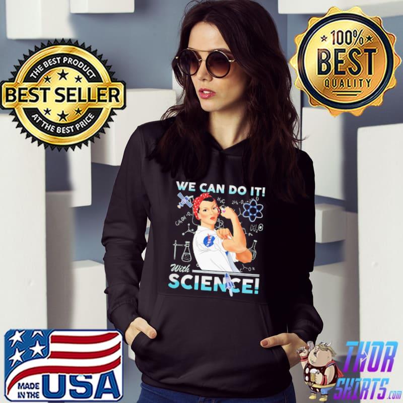We Can Do It With Science Strong Girl Nasa Shirt