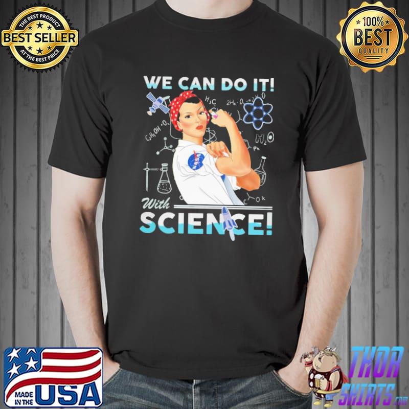 We Can Do It With Science Strong Girl Nasa Shirt Unisex