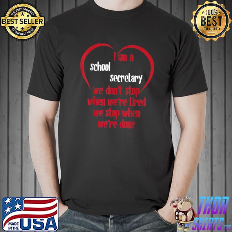 When We're Done School Secretary T-Shirt