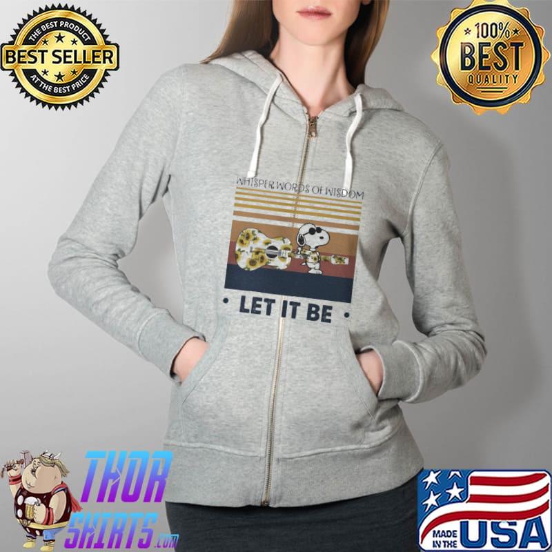 Whisper Words Of Wisdom Let It Be Snoopy Guitar With Sunflower Vintage Shirt Full Zip Hooded