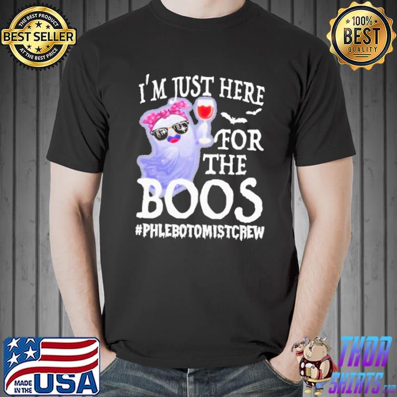 Wine I’m Just Here For The Boos Phlebotomist Crew Happy Halloween Shirt Unisex