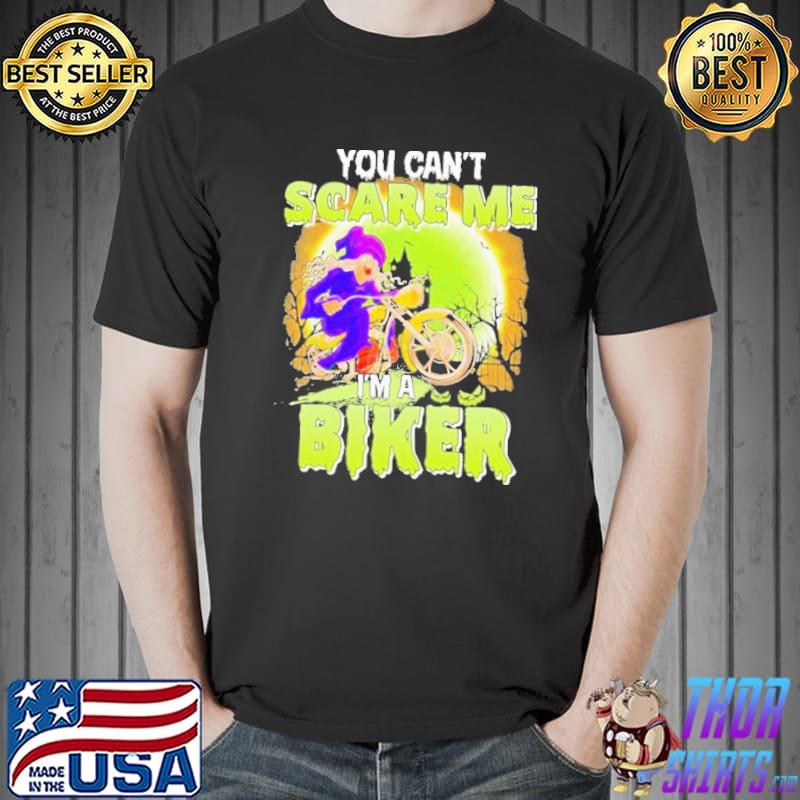 Witch You Can’t Scare Me I Am A Biker Halloween Shirt Unisex