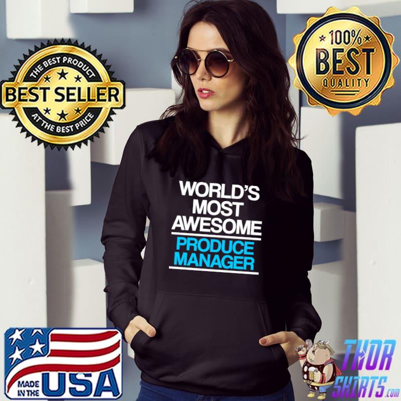 World's most awesome Produce Manager Grocery Store Supervisor T-Shirt Hoodie