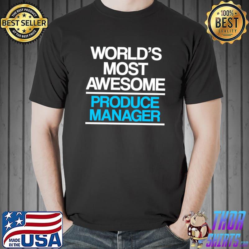 World's most awesome Produce Manager Grocery Store Supervisor T-Shirt