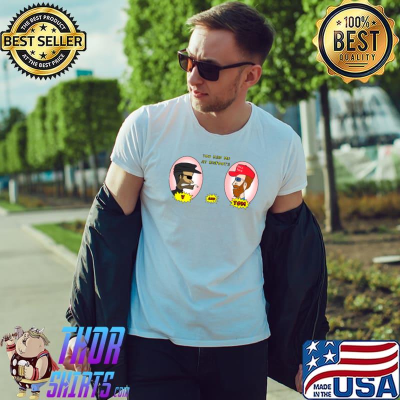 You Had Me at vis Buttdad Classic T-Shirt