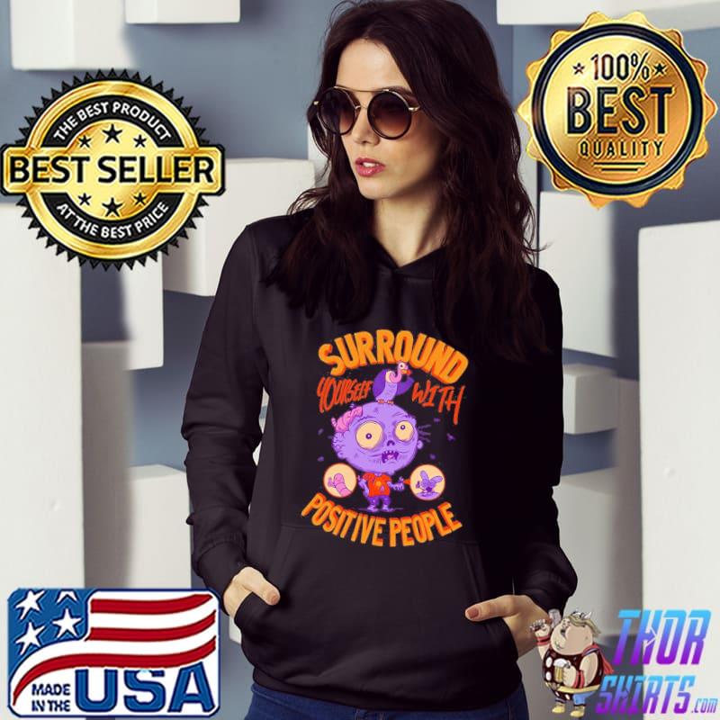 Zombie surround yourself with positive people Halloween s Hoodie