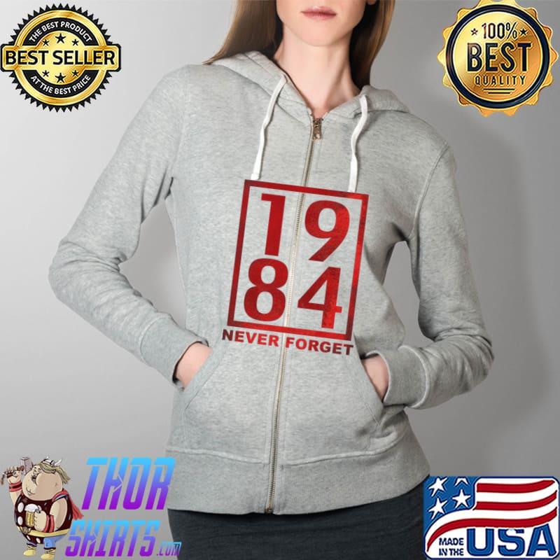 1984 Never Forget Shirt Full Zip Hooded