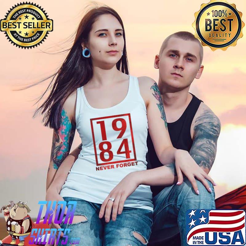 1984 Never Forget Shirt Tank Top