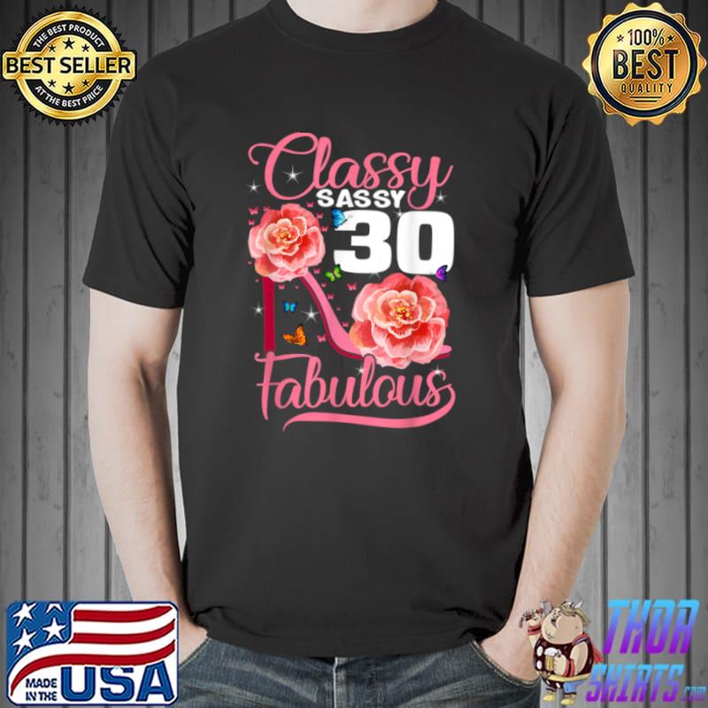 30 Years Old Gifts Sassy Classy 30 and Fabulous Birthday T Shirt Unisex