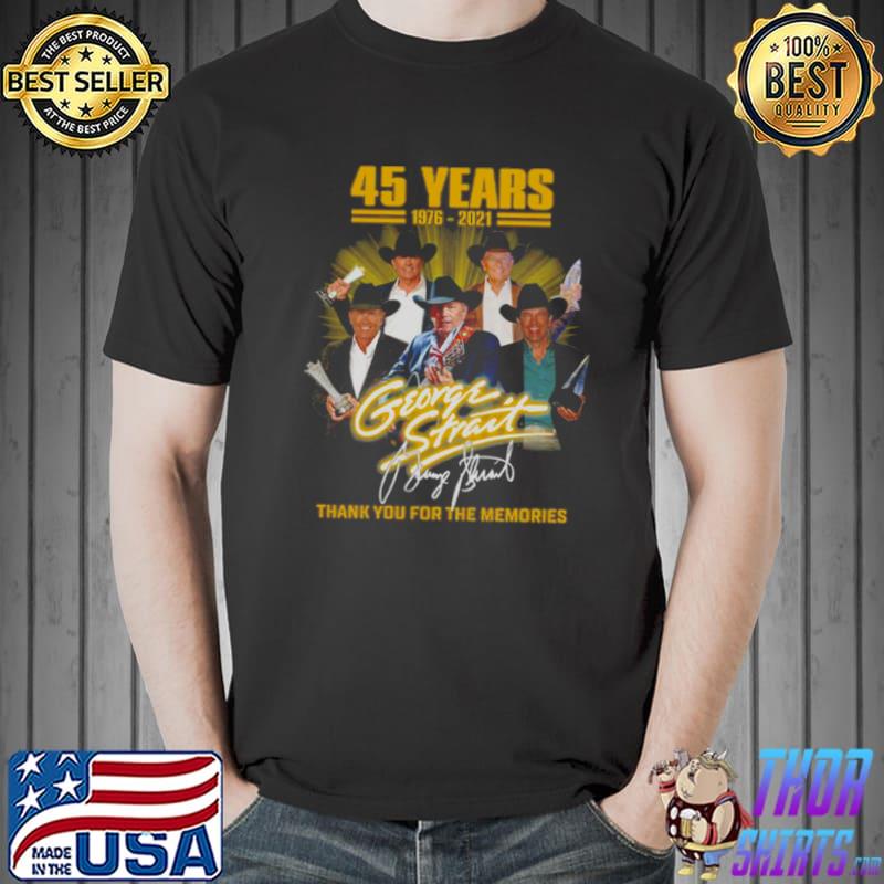 45 Years 1976 2021 George Strait Thank You For The Memories Shirt Unisex